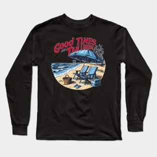 Good times and tan lines! fun summer vacation travel memes tee Long Sleeve T-Shirt